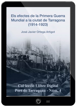 ELS EFECTES DE LA PRIMERA GUERRA MUNDIAL A LA CIUTAT DE TARRAGONA 